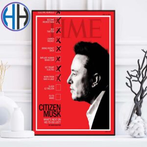 Elon Musk Citizen Musk On TIME Magazine Cover Page Tech Billionaire Described As Kingmaker Home Decor Poster Canvas