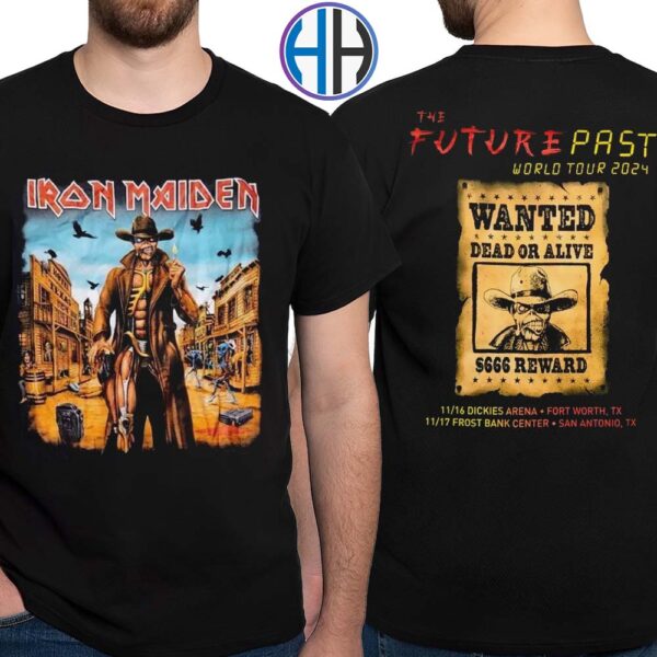 Iron Maiden Texas Exclusive Event Tee The Future Past World Tour 2024 Wanted Dead Or Alive S666 Reward On November 16th And 17th 2024 Two Sides Print T-Shirt