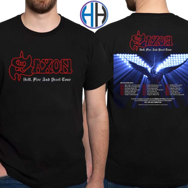 Saxon Hell Fire And Steel Tour 2025 European Dates List Tour Start In Bremen DE On February 4 2025 Two Sides Print Classic T-Shirt