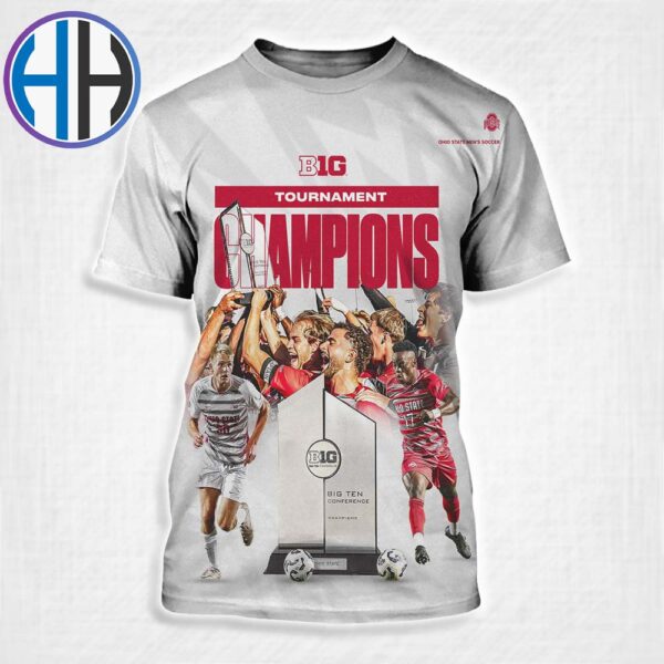 The Ohio State Buckeyes Men’s Soccer Are Your 2024 Big Ten Tournament Champions All Over Print Shirt