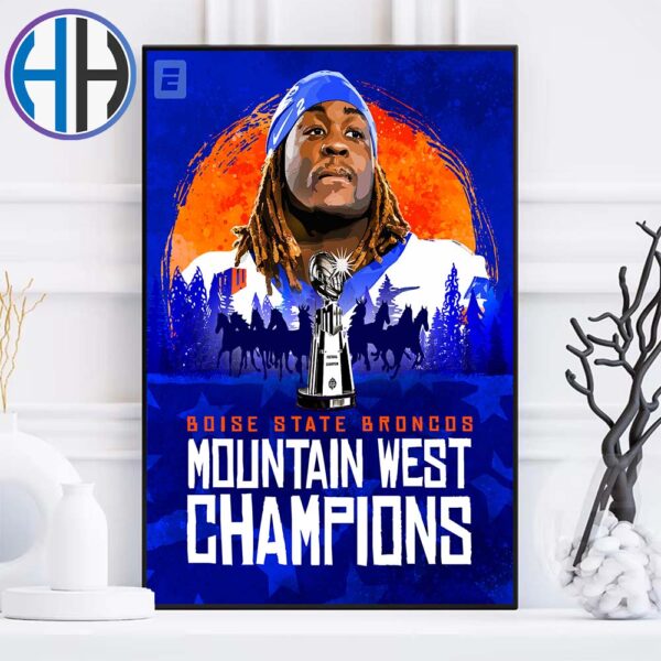 Ashton Jeanty And Boise State Broncos Football Are Mountain West Champions 2024 Home Decor Poster Canvas