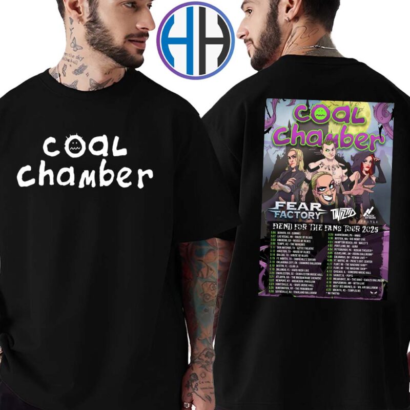 Coal Chamber Fiend For The Fans Tour 2025 With Fear Factory Twiztid Black Satellite And Frayle List Date Two Sides Print T Shirt