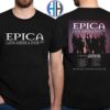 Epica The Symphonic Synergy Tour Full Shows Combine Poster In Mexico City Mexico At Auditorio Nacional On December 6th And 7th 2024 Two Sides Print T-Shirt