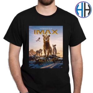 IMAX Poster Mufasa The Lion King In Theaters December 20 Unisex T-Shirt