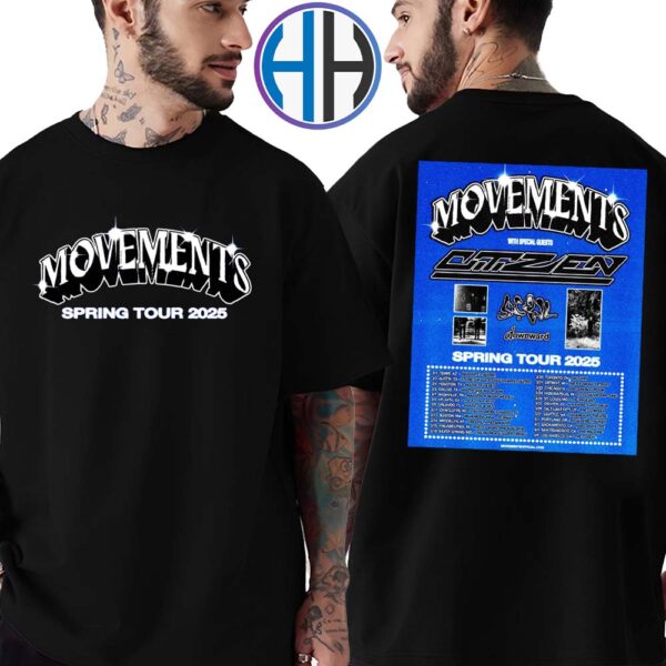 Movements Spring Tour 2025 With Special Guests CITIZEN Scowl And DOWNWARD️ Schedule List Date Tour Two Sides Print Classic T-Shirt