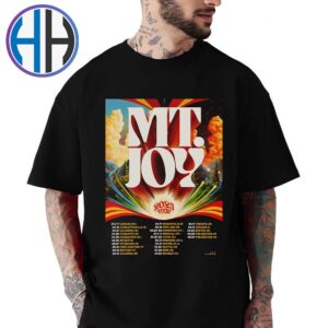 Mt Joy 2025 Summer Tour Schedule List Dates Start In Cancun MX On Jan 4-Jan 7 Unisex T-Shirt