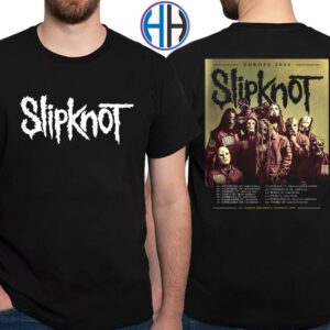 Slipknot Europe 2025 Schedule List Date Two Sides Print Unisex T-Shirt