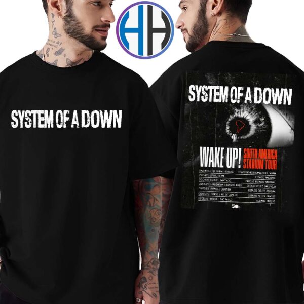 System Of A Down Wake Up South America Stadium Tour 2025 List Date Tour Start In Colombia On April 24 2025 Two Sides Print T-Shirt