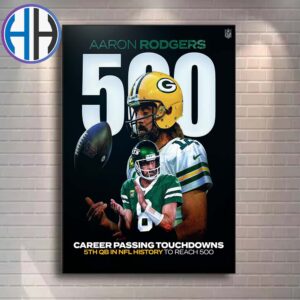 Aaron Rodgers Career Passing Touchdowns 5th QB In NFL History To Reach 500 Home Decor Poster Canvas