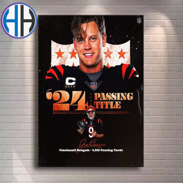 Joe Burrow Cincinnati Bengals Wins 2024 NFL Passing Title With 4918 Passing Yards Home Decor Poster Canvas