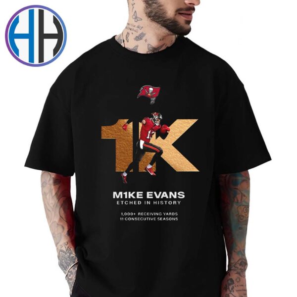 M1ke Evans Etched In History Reach 1000 Receiving Yards In His First 11 Consecutive Seasons Unisex T-Shirt