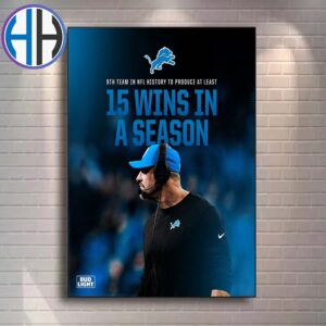 The 2024 Detroit Lions Are The 9th Team In NFL History To Win 15 Games In A Season Home Decor Poster Canvas